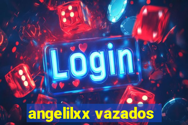 angelilxx vazados